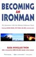 BECOMING AN IRONMAN, by Kara Douglass Thom -- click here to read more or buy it at Amazon