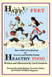 HAPPY FEET, HEALTHY FOOD, by Carol Goodrow -- click here to read more or buy it at Amazon